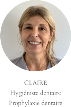CLAIRE Hygiéniste dentaire Prophylaxie dentaire