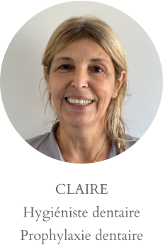 CLAIRE Hygiéniste dentaire Prophylaxie dentaire